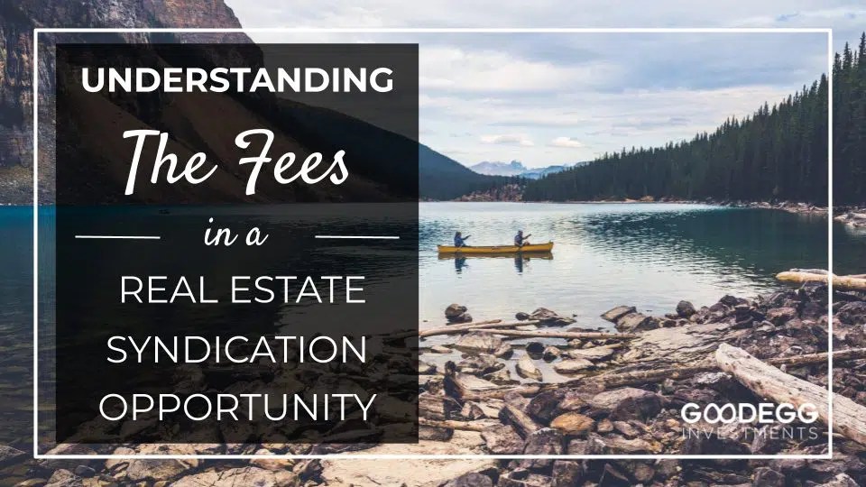 Understanding the Fees in a Real Estate Syndication Opportunity with a lake scene