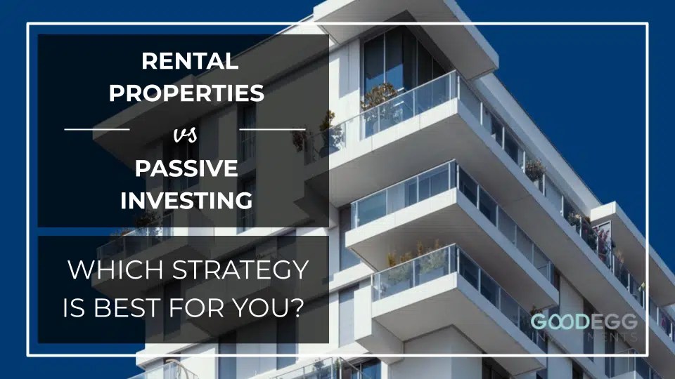 rental-properties-vs-passive-investing-which-strategy-is-best-for-you