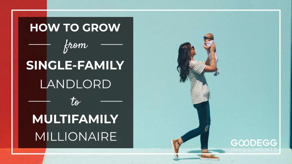How to Grow from Single-Family Landlord to Multifamily Millionaire with a woman and baby